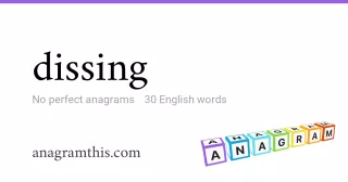 dissing - 30 English anagrams