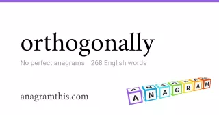 orthogonally - 268 English anagrams