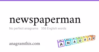 newspaperman - 356 English anagrams