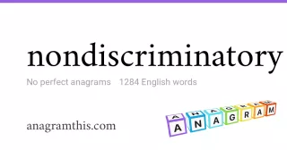 nondiscriminatory - 1,284 English anagrams