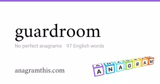 guardroom - 97 English anagrams