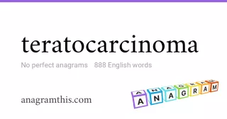 teratocarcinoma - 888 English anagrams
