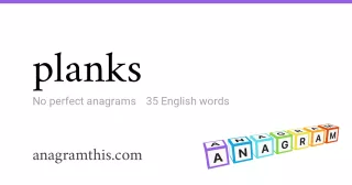planks - 35 English anagrams