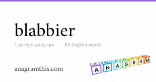 blabbier - 86 English anagrams