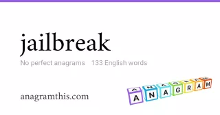 jailbreak - 133 English anagrams