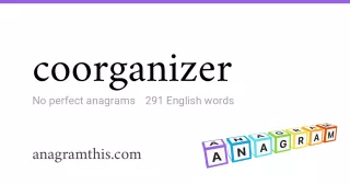 coorganizer - 291 English anagrams