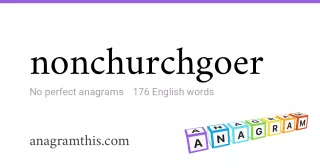 nonchurchgoer - 176 English anagrams