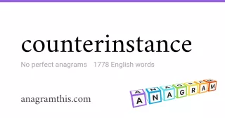 counterinstance - 1,778 English anagrams