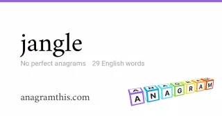 jangle - 29 English anagrams