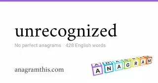 unrecognized - 428 English anagrams
