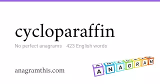 cycloparaffin - 423 English anagrams