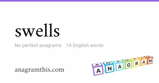swells - 14 English anagrams