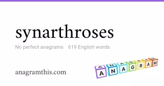 synarthroses - 619 English anagrams