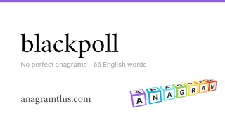 blackpoll - 66 English anagrams