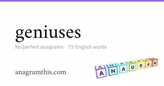 geniuses - 73 English anagrams