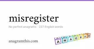 misregister - 237 English anagrams