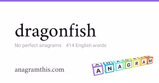 dragonfish - 414 English anagrams