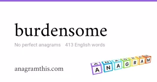 burdensome - 413 English anagrams