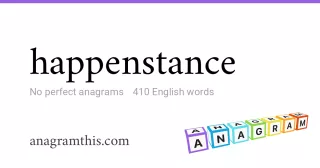 happenstance - 410 English anagrams