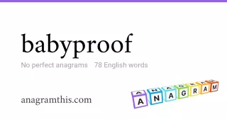 babyproof - 78 English anagrams
