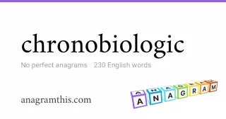 chronobiologic - 230 English anagrams