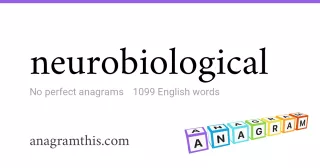 neurobiological - 1,099 English anagrams