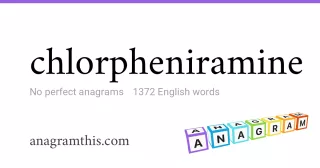 chlorpheniramine - 1,372 English anagrams