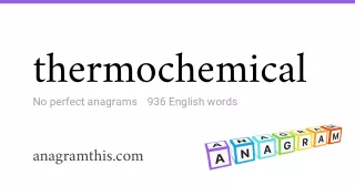 thermochemical - 936 English anagrams