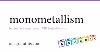 monometallism - 738 English anagrams