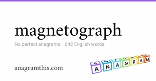 magnetograph - 642 English anagrams