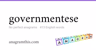 governmentese - 413 English anagrams