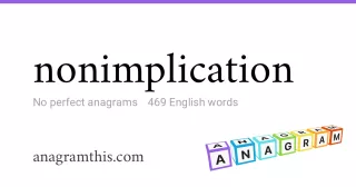 nonimplication - 469 English anagrams