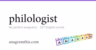 philologist - 227 English anagrams
