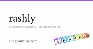 rashly - 36 English anagrams