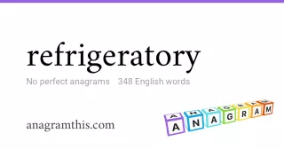 refrigeratory - 348 English anagrams