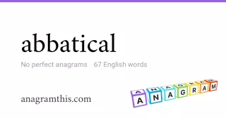 abbatical - 67 English anagrams