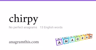 chirpy - 13 English anagrams
