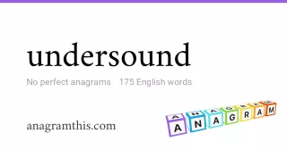 undersound - 175 English anagrams