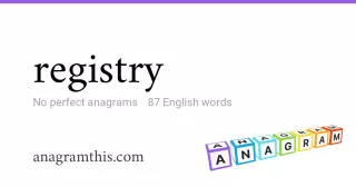 registry - 87 English anagrams