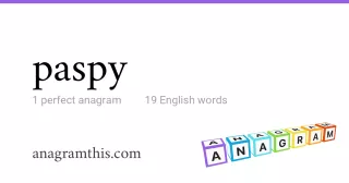 paspy - 19 English anagrams