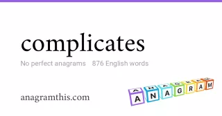 complicates - 876 English anagrams