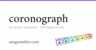 coronograph - 149 English anagrams