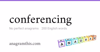 conferencing - 200 English anagrams