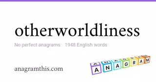 otherworldliness - 1,948 English anagrams
