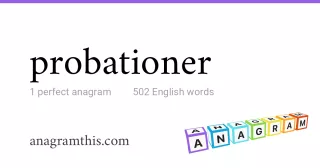 probationer - 502 English anagrams