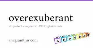 overexuberant - 436 English anagrams