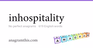 inhospitality - 619 English anagrams