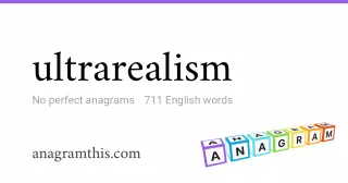 ultrarealism - 711 English anagrams