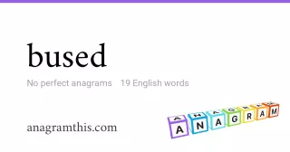 bused - 19 English anagrams