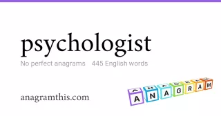 psychologist - 445 English anagrams